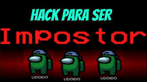 O Melhor Hack Para Sempre Ser Impostor Among Us Testando Bug Youtube