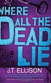 Ellison is a new york times bestselling american author of several thriller and crime novels. Where All The Dead Lie Taylor Jackson 7 By J T Ellison