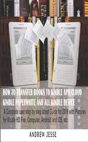 This option is located on the very left side of your screen. Amazon Com How To Transfer Books To Kindle App Cloud Kindle Paperwhite And All Kindle Device A Complete User Step By Step Latest Guide For 2019 With Pictures For Kindle Hd Fire Computer