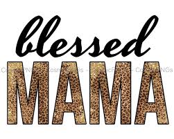 Digital Blessed Mama Svg File Png Printable Clip Art Mama Leopard Download Waterslide Sublimation Transfers Mug Commercial Use In 2021 Free Online Tools Clip Art Digital