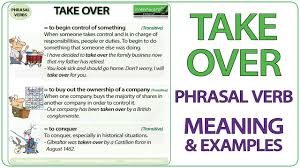 Take Over Phrasal Verb Meaning Examples In English In 2020 Good Vocabulary Words Good Vocabulary Learn English