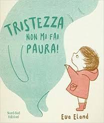 See more of ascoltare musica triste quando si è tristi on facebook. Recensione Libro Bambini Tristezza Non Mi Fai Paura Libreria Volare
