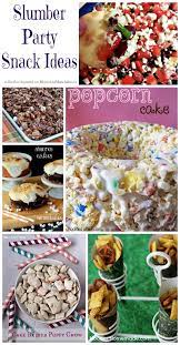Slumber Party Snacks Collection Of Salty Sweet Recipes Slumber Party Snacks Party Snacks Slumber Party Foods