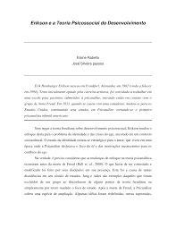 Com muita pesquisa erikson elaborou uma das mais renomadas e conhecidas teorias do desenvolvimento. Https Josesilveira Com Wp Content Uploads 2018 07 Erikson E A Teoria Psicossocial Do Desenvolvimento Pdf