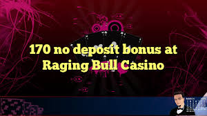 No playthrough for deposit bonus. Raging Bull No Deposit Commnew