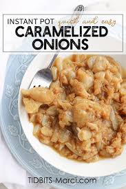 Instant Pot Caramelized Onions Recipe Caramelized Onions Instant Pot Recipes Instant Pot Veggies