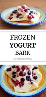 Frozen Greek Yogurt Fruit Bark Recipe Recipe Freezer Cooking Recipes Greek Yogurt Snacks Greek Yoghurt Recipes