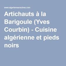 Artichauts A La Barigoule Yves Courbin Cuisine Algerienne Et Pieds Noirs Cuisine Algerienne Cuisine Recette De Cuisine Algerienne