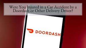 Were You Injured In A Car Accident By A Doordash Or Other Delivery Driver See How A Car Accident Attorney Can Help Attorney Kohm