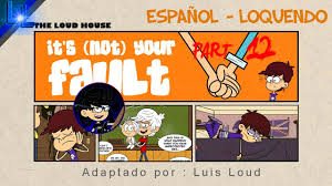 The Loud House | It´s (not) your fault PARTE 12 | COMIC - Español latino -  YouTube