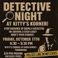 DETECTIVE NIGHT AT KITTY'S KORNER SOLVE A COLD CASE event image