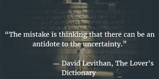 Go beyond the limit you set for yourself and change the world if you have to. Uncertainty Quotes That Will Make You Appreciate Your Life Enkiquotes