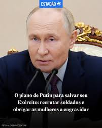 O plano de Putin para salvar seu Exército na Rússia: recrutar mais soldados  e obrigar as mulheres a engravidar; entenda -> https://bit.ly/3ZQT2Tq
