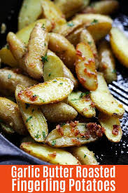 Garlic Butter Roasted Fingerling Potatoes Roasted Fingerling Potatoes Fingerling Potatoes Recipes Fingerling Potatoes
