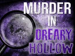 Well you're in luck, because here they come. Murder In Dreary Hollow Virtual Murder Mystery Game