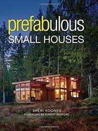 Prefabulous Small Houses Prefab Homes Modern Prefab Small House