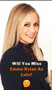 Will you miss Emme Rylan as Lulu?