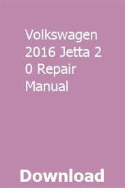 Jetta 2011 automobile pdf manual download. Volkswagen 2016 Jetta 2 0 Repair Manual Repair Manuals Volkswagen Manual