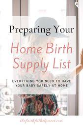Preparing Your Home Birth Supply List In 2020 Home Birth Birth Preparation Birth Pool