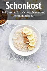 Schonkost Bei Durchfall Welche Lebensmittel Sind Geeignet Lebensmittel Gegen Durchfall Schonkost Diat Bei Durchfall