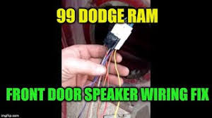 1999 dodge ram 1500 truck car stereo radio wireing diagram 4x4 sign up free at (www.12volt.com) and you can access all wiring diagrams etc required. 94 02 Dodge Ram Front Door Stereo Speaker Wiring Youtube