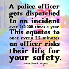 Maybe you would like to learn more about one of these? Quotes About Police Sacrifice 10 Quotes