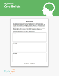 This information package is designed to provide you with some information each module includes information, worksheets, and suggested exercises or activities. Core Beliefs Worksheet Psychpoint