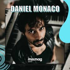 Stream Daniel Monaco Mix en exclusiva para Mixmag Spain by Mixmag Spain