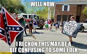 Submitted 2 days ago by sebastian_rhodes. Black Man With Confederate Flag White Man With Black Lives Matter This May Be A Bit Confusing To Some Starecat Com