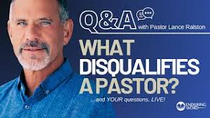 What Disqualifies A Pastor? Live Q&A Oct 17 w/ Pastor Lance Ralston