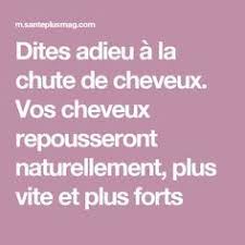 Dites Adieu A La Chute De Cheveux Vos Cheveux Repousseront Naturellement Plus Vite Et Plus Forts Chute De Cheveux Cheveux Faire Pousser Les Cheveux
