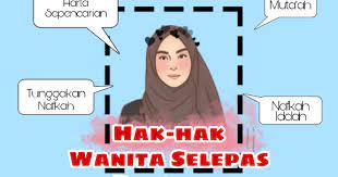 Dia kata nak duduk sorang2 dengan anak2. Hak Hak Wanita Selepas Bercerai Ini Yang Isteri Wajib Ambil Tahu Peguam Syarie