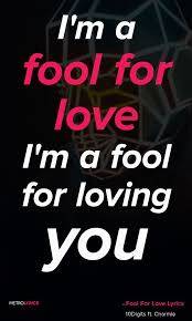 10digits Fool For Love Ft Charmie Lyrics And Quotes I M A Fool For Love I M A Fool For Love I M A Fool For Loving You Ou Oh Oh Lyric Quotes