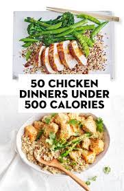 50 Chicken Dinners Under 500 Calories Meals Under 500 Calories Healthy Drinks Recipes Healthy Snacks Recipes