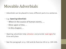 I went up to my room to drop off my bags. Choosing Adverbials Movable Adverbials Adverbials Can Be Placed In Many Different Parts In A Sentence E G Opening Adverbials When In The Course Of Ppt Download