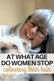 At What Age Should Women Stop Colouring Their Hair Transition To Gray Hair Grey Hair Dye Gray Hair Growing Out
