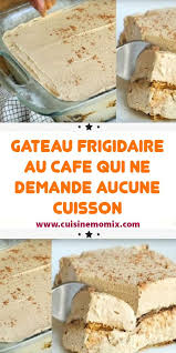 Recette Gateau Frigidaire Au Cafe Qui Ne Demande Aucune Cuisson En 2020 Recette De Dessert Simple Recette Dessert Recette