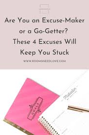 Are You An Excuse Maker These 4 Excuses Will Keep You Stuck Holiday Organization Mom Time Management Work From Home Moms