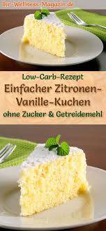 Einfacher Low Carb Zitronen Vanillekuchen Rezept Ohne Zucker Kuchen Rezepte Ohne Zucker Vanillekuchen Zuckerfreie Rezepte