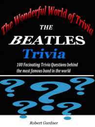 Among these were the spu. Read The Wonderful World Of Trivia The Beatles Trivia Online By Robert Gardner Books