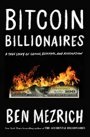 There are also likely a handful of anonymous bitcoin billionaires out there; Amazon Com Bitcoin Billionaires A True Story Of Genius Betrayal And Redemption 9781250217745 Mezrich Ben Books