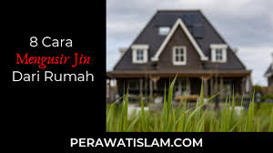Berikut merupakan cara untuk menghalau jin keluar dari tubuh. 8 Cara Mengusir Jin Dari Rumah Perawat Islam Dot Com