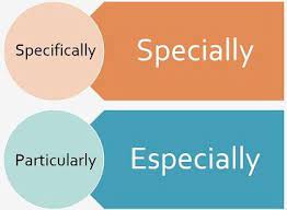 Special is a common adjective. Difference Between Specially And Especially With Comparison Chart Key Differences