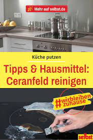ceranfeld reinigen selbst de ceranfeld reinigen ceranfeld reinigen