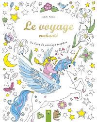 le voyage enchante un livre de coloriage magique isabelle metzen album decitre artisanat tournesol en papier soie bricolage