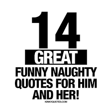 With tyrone power, patricia neal, stephen mcnally, hildegard knef. Kinkyquotes 14 Great Funny Naughty Quotes For Him And For Her Check Out These Naughtyquotes Over Here And Share Them With Someone Http Www Kinkyquotes Com Fun And Naughty 14 Funny Naughty Quotes For Him Or Her Couplequotes Lovequotes