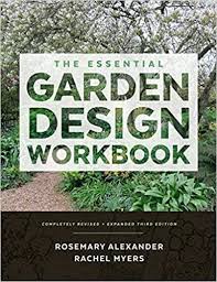 The Essential Garden Design Workbook Completely Revised And Expanded Alexander Rosemary Myers Rachel 9 In 2020 Garden Design Garden Layout Garden Planning Layout