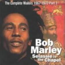 Selassie Is The Chapel: The Complete Bob Marley & The Wailers 1967-1972,  Vol.1 part one: Amazon.com.mx: Música