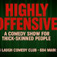 Highly Offensive: A Comedy Show For Thick-Skinned event image