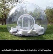 Clear Plastic Dome For The Garden Perfect Outdoor Seating In The Rain Maybe Too Hot In Summer Bubble Tent Cool Stuff Home